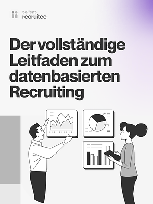 Der vollständige Leitfaden zum datenbasierten Recruiting