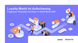 Loyalty market on the rise - DEFACTO x Statista whitepaper